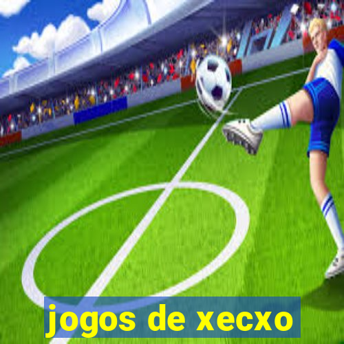 jogos de xecxo